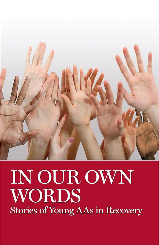 In Our Own Words: Stories of Young AAs in Recovery