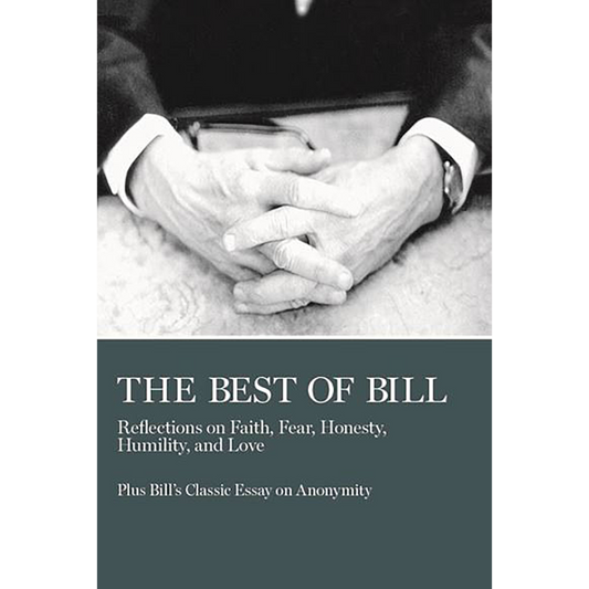 Best of Bill: Reflections of Faith, Fear, Honesty, Humility, and Love